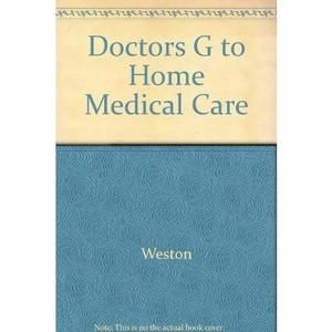 A Doctors Guide to Home Medical Care: The A to Z Handbook of Common Symptoms, Il